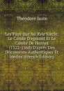 Les Pays-Bas Au Xvie Siecle: Le Comte D.egmont Et Le Comte De Hornes (1522-1568) D.apres Des Documents Authentiques Et Inedits (French Edition) - Théodore Juste