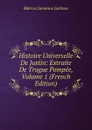 Histoire Universelle De Justin: Extraite De Trogue Pompee, Volume 1 (French Edition) - Marcus Junianus Justinus
