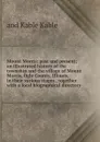 Mount Morris: past and present; an illustrated history of the township and the village of Mount Morris, Ogle County, Illinois, in their various stages . together with a local biographical directory - and Kable Kable