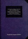 Der Weg Zur Seligkeit, Wie Ihn Vater Und Mutter Ihre Hausgemeinde Lehrt: Fassliche Unterweisung in Christenthume Nach Luthers Kleinem Katechismus . (German Edition) - Siegfried August Kähler