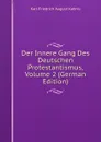 Der Innere Gang Des Deutschen Protestantismus, Volume 2 (German Edition) - Karl Friedrich August Kahnis