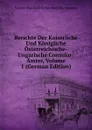 Berichte Der Kaiserliche Und Konigliche Osterreichische-Ungarische Consular-Amter, Volume 1 (German Edition) - Vienna Und Kaiserliches Handels-Museum