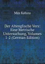 Der Altenglische Vers: Eine Metrische Untersuchung, Volumes 1-2 (German Edition) - Max Kaluza