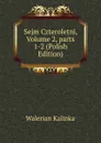 Sejm Czteroletni, Volume 2,.parts 1-2 (Polish Edition) - Walerian Kalinka