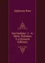 Les Guepes: 1. -6. Serie, Volumes 3-4 (French Edition) - Karr Alphonse