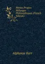 Menus Propos: Melanges Philosophiques (French Edition) - Karr Alphonse