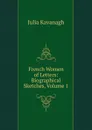 French Women of Letters: Biographical Sketches, Volume 1 - Kavanagh Julia