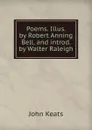 Poems. Illus. by Robert Anning Bell, and introd. by Walter Raleigh - Keats John