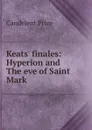 Keats. finales: Hyperion and The eve of Saint Mark - Candelent Price