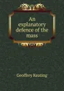 An explanatory defence of the mass - Geoffrey Keating