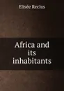 Africa and its inhabitants - Elisée Reclus