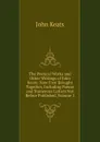 The Poetical Works and Other Writings of John Keats: Now First Brought Together, Including Poems and Numerous Letters Not Before Published, Volume 1 - Keats John