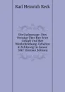 Die Gudrunsage: Drei Vortrage Uber Ihre Erste Gestalt Und Ihre Wiederbelebung, Gehalten in Schleswig Im Januar 1867 (German Edition) - Karl Heinrich Keck