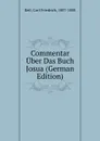 Commentar Uber Das Buch Josua (German Edition) - Carl Friedrich Keil