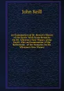 An Examination of Dr. Burnet.s Theory of the Earth: With Some Remarks On Mr. Whiston.s New Theory of the Earth. Also an Examination of the Reflections . of the Remarks On Mr. Whiston.s New Theory - John Keill