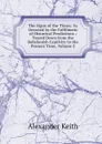The Signs of the Times: As Denoted by the Fulfilment of Historical Predictions : Traced Down from the Babylonish Captivity to the Present Time, Volume 2 - Alexander Keith