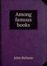 Among famous books - Kelman John