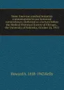 Some American medical botanists commemorated in our botanical nomenclature. Delivered as a lecture before the Medical Historical Society of Chicago, . the University of Nebraska, October 16, 1913 - Howard A. 1858-1943 Kelly