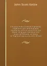 A history of the Scottish Highlands, Highland clans and Highland regiments, with an account of the Gaelic language, literature and music by Thomas . an essay on Highland scenery by John Wilson - John Scott Keltie
