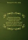 Practical preaching for priests and people: twenty-five short sermons on doctrinal and historical subjects with a synopsis of each sermon - Bernard W. 1872- Kelly