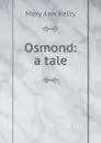 Osmond: a tale - Mary Ann Kelty