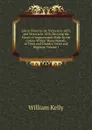 Life in Victoria: Or, Victoria in 1853, and Victoria in 1858, Showing the March of Improvement Made by the Colony Within Those Periods, in Town and Country, Cities and Diggings, Volume 1 - Kelly William