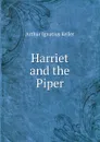 Harriet and the Piper - Arthur Ignatius Keller