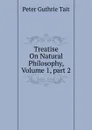 Treatise On Natural Philosophy, Volume 1,.part 2 - Peter Guthrie Tait
