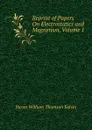 Reprint of Papers On Electrostatics and Magnetism, Volume 1 - William Thomson Kelvin