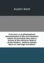 Free love; or, A philosophical demonstration of the non-exclusive nature of connubial love, also, a review of the exclusive feature of the Fowlers, . Andrew Jackson Davis on marriage microform - Austin Kent