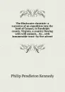 The Blackwater chronicle: a narrative of an expedition into the land of Canaan, in Randolph county, Virginia, a country flowing with wild animals, . .c., with innumerable trout--by five advent - Philip Pendleton Kennedy