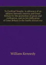 To Cardinal Vaughn  in advocacy of an alliance between America and Great Britain for the promotion of peace and civilization, and on his jstification of Great Britain in the South African war - William Kennedy