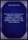 Exercises On Latin Syntax; Adapted to Zumpt.s Grammar. to Which Are Added Extracts from the Writings of Muretus. a Key (Latin Edition) - John Kenrick