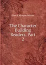 The Character Building Readers, Part 2 - Ellen E. Kenyon-Warner