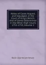 Notes of Cases Argued, and Adjudged, in the Court of King.s Bench: And of Some Determined in the Other High Courts 1753-1759, Volume 2 - Baron Lloyd Kenyon Kenyon