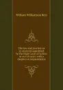 The law and practice as to receivers appointed by the High Court of Justice or out of court: with a chapter on sequestration - Kerr William Williamson