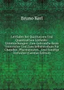Leitfaden Bei Qualitativen Und Quantitativen Lothrohr-Untersuchungen: Zum Gebrauche Beim Unterrichte Und Zum Selbststudium Fur Chemiker, Pharmaceuten, . Und Sonstige Techniker (German Edition) - Bruno Kerl