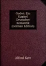 Godwi: Ein Kapitel Deutscher Romantik (German Edition) - Alfred Kerr