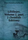 Lifslinjer, Volume 1,.part 2 (Swedish Edition) - Ellen Karolina Sofia Key