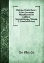 Histoire Des Berberes Et Des Dynasties Musulmanes De L.afrique Septentrionale, Volume 1 (French Edition) - Ibn Khaldn