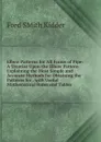 Elbow Patterns for All Forms of Pipe: A Treatise Upon the Elbow Pattern Explaining the Most Simple and Accurate Methods for Obtaining the Patterns for . with Useful Mathematical Rules and Tables - Fred Smith Kidder