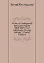 Af S.ren Kierkegaards Efterladte Papier 1833-1855: Med Indledende Notiser, Volume 2 (Danish Edition) - Soren Kierkegaard