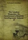 The London Magazine, Or, Gentleman.s Monthly Intelligencer, Volume 49 - Edward Kimber
