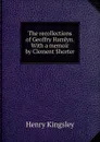 The recollections of Geoffry Hamlyn. With a memoir by Clement Shorter - Kingsley Henry