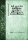 Salt water: the sea life and adventures of Neil D.Arcy, the midshipman - Kingston William Henry