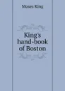 King.s hand-book of Boston - Moses King