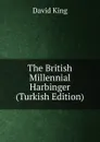 The British Millennial Harbinger (Turkish Edition) - David King