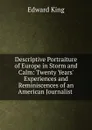 Descriptive Portraiture of Europe in Storm and Calm: Twenty Years. Experiences and Reminiscences of an American Journalist . - King Edward