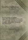 The King family of Suffield, Connecticut, its English ancestry, A.D. 1389-1662, and American descendants, A.D. 1662-1908, comprising numerous branches . information concerning some of its mater - Cameron Haight King