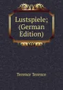 Lustspiele; (German Edition) - Terence Terence